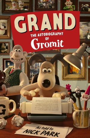Grand: The Autobiography of Gromit - Preorder (published 22nd October 2026)